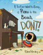 If You Ever Want to Bring a Piano to the Beach, Don't!