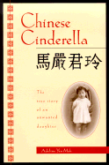 Chinese Cinderella: The True Story of an Unwanted Daughter