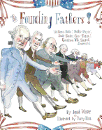 Founding Fathers!: Those Horse-Ridin', Fiddle-Playin', Book-Readin', Gun-Totin' Gentlemen Who Started America