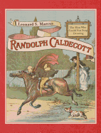 Randolph Caldecott: The Man Who Could Not Stop Drawing