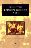 When the Rainbow Goddess Wept