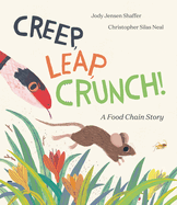 Creep, Leap, Crunch!: A Food Chain Story