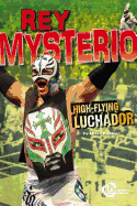 Rey Mysterio: High-Flying Luchador