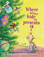 Where Did They Hide My Presents?: Silly Dilly Christmas Songs