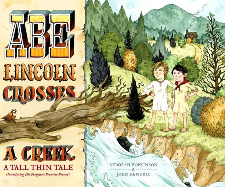 Abe Lincoln Crosses a Creek: A Tall, Thin Tale
