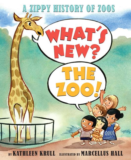 What's New? the Zoo!: A Zippy History of Zoos