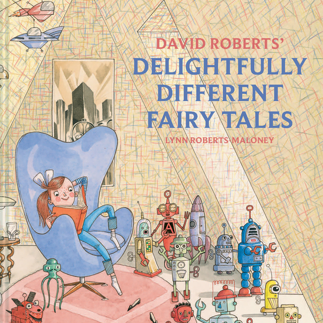 David Roberts' Delightfully Different Fairy Tales