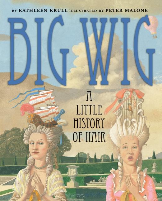 Big Wig: A Little History of Hair
