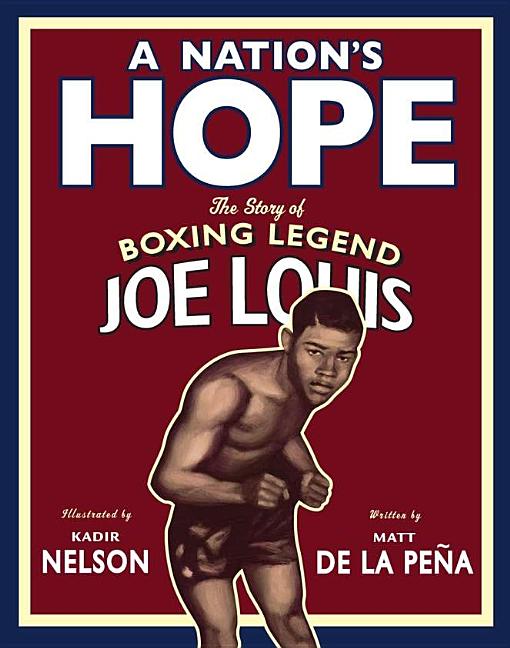 A Nation's Hope: The Story of Boxing Legend Joe Louis