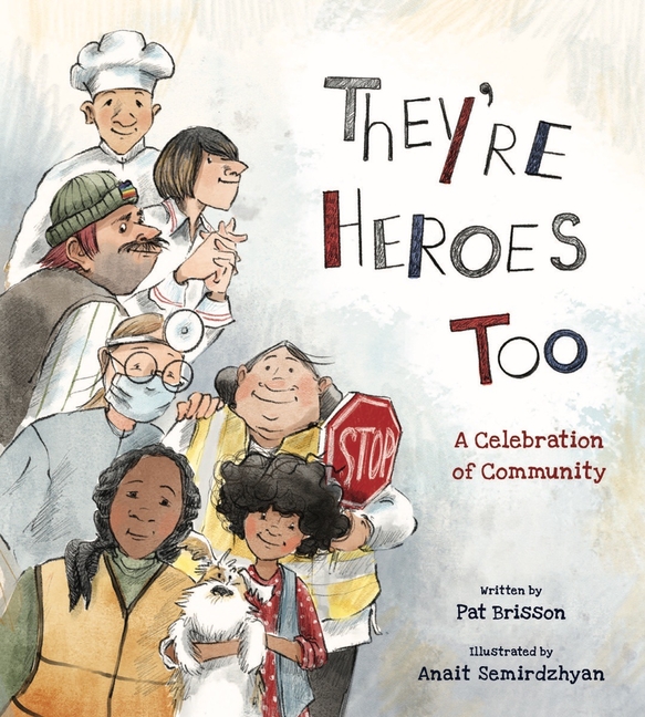 They're Heroes Too: A Celebration of Community