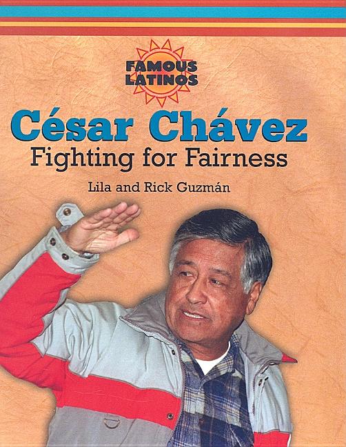Cesar Chavez: Fighting for Fairness