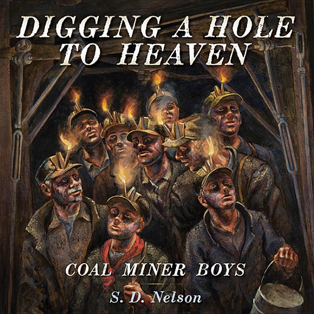 Digging a Hole to Heaven: Coal Miner Boys