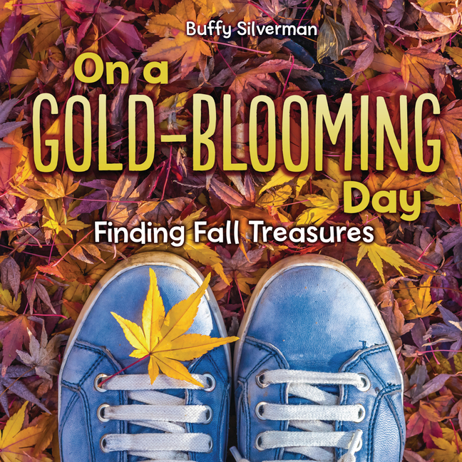 On a Gold-Blooming Day: Finding Fall Treasures