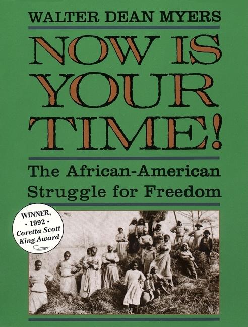 Now Is Your Time!: The African-American Struggle for Freedom