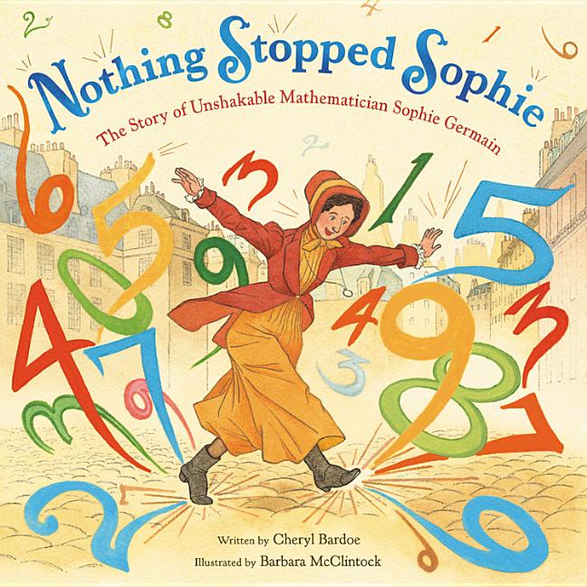 Nothing Stopped Sophie: The Story of Unshakable Mathematician Sophie Germain book cover