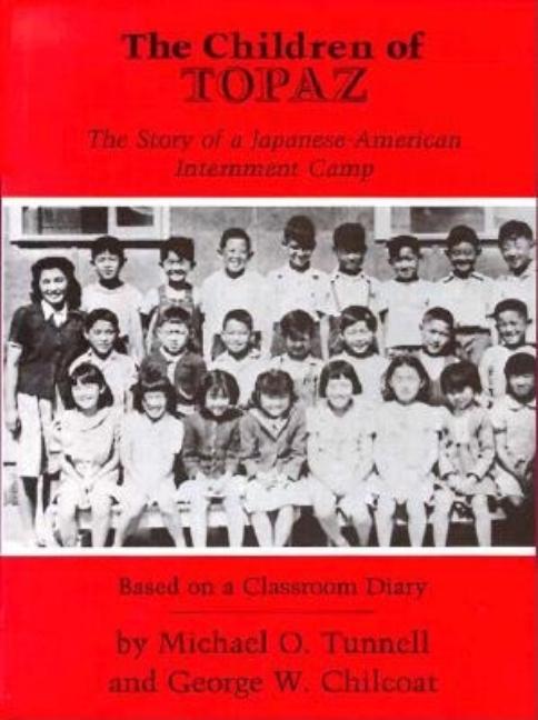 Children of Topaz, The: The Story of a Japanese-American Internment Camp, The: Based on a Classroom Diary