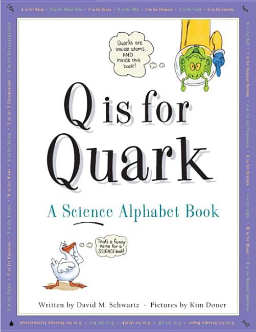 Q is for Quark: A Science Alphabet Book