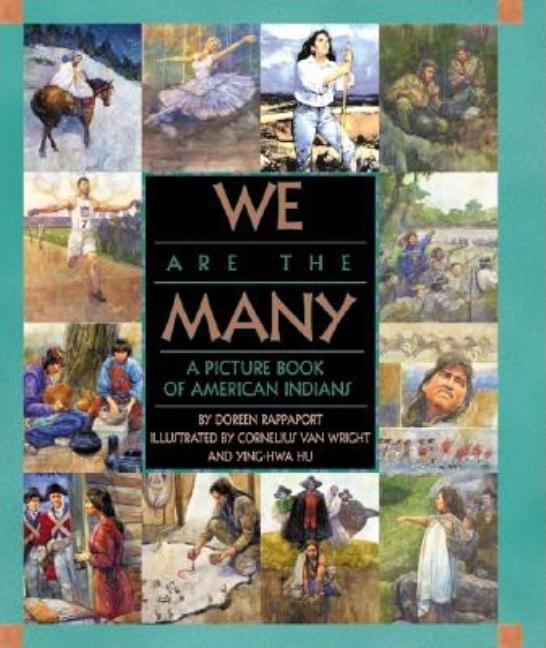 We Are the Many: A Picture Book of American Indians