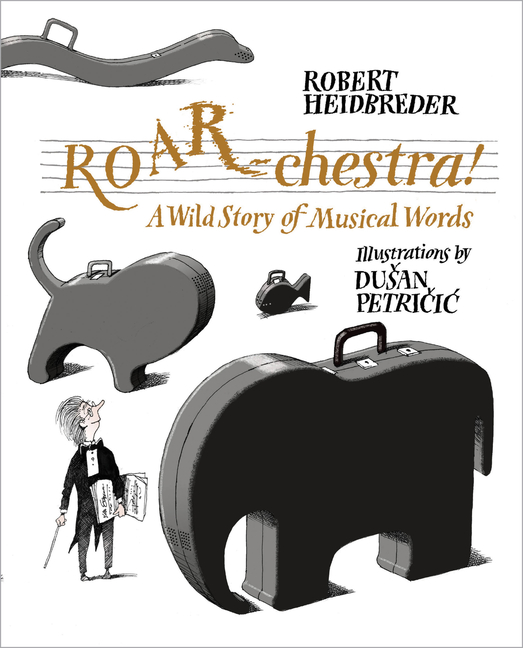 Roar-Chestra!: A Wild Story of Musical Words