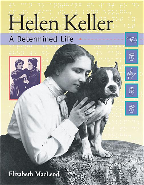 Helen Keller: A Determined Life
