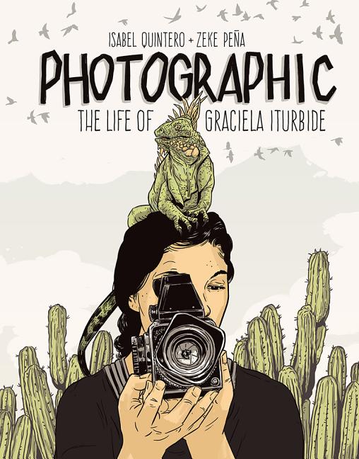 Photographic: The Life of Graciela Iturbide book cover
