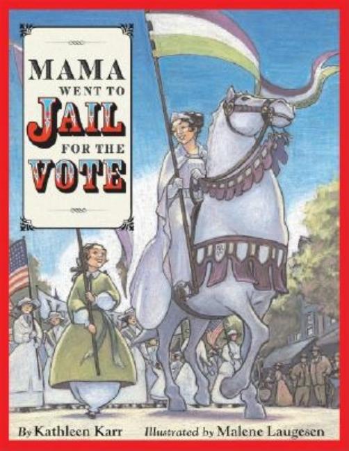 Mama Went to Jail for the Vote