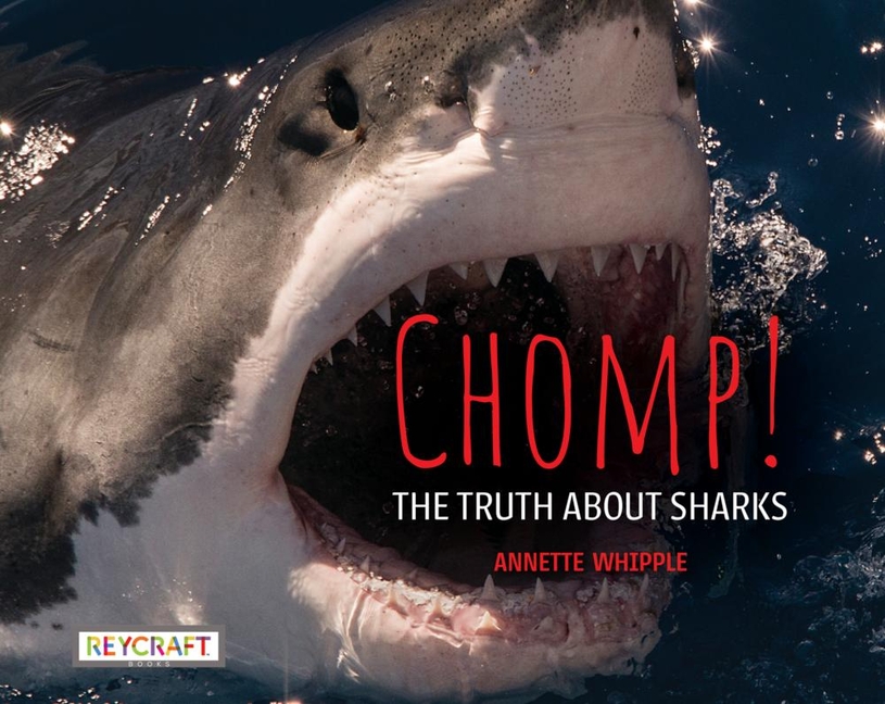 Chomp!: The Truth about Sharks