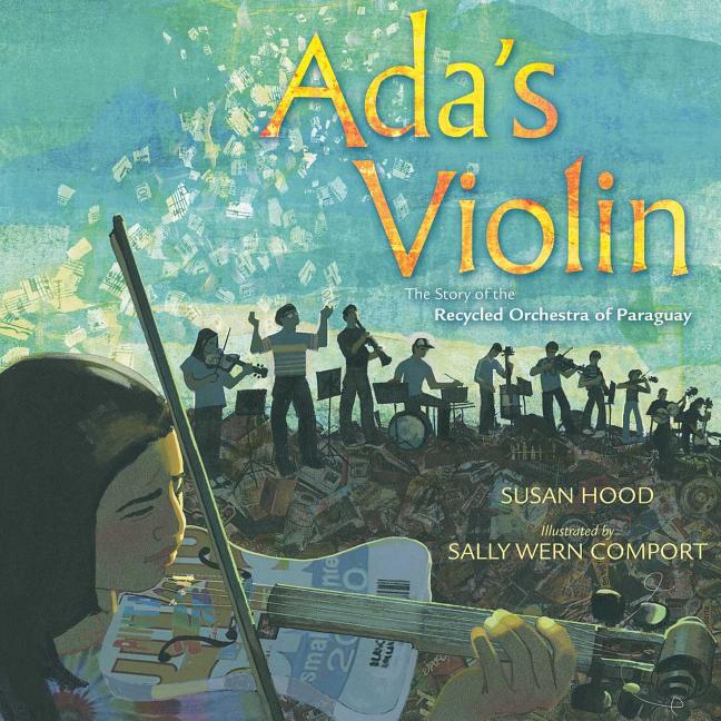 Ada's Violin: The Story of the Recycled Orchestra of Paraguay book cover