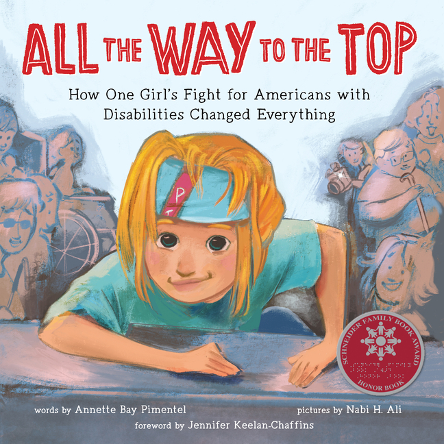 All the Way to the Top: How One Girl's Fight for Americans with Disabilities Changed Everything book cover