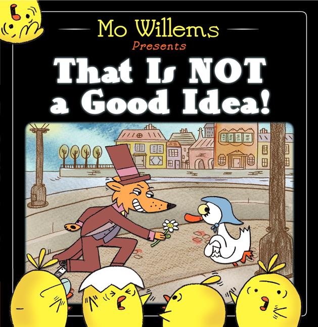 That Is NOT a Good Idea! book cover