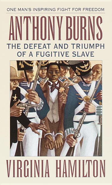 Anthony Burns: The Defeat and Triumph of a Fugitive Slave