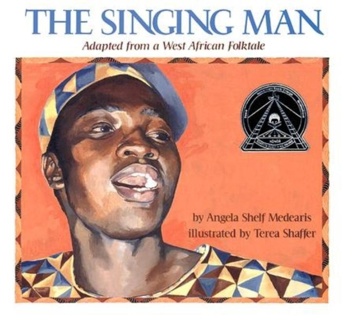 The Singing Man: Adapted from a West African Folktale