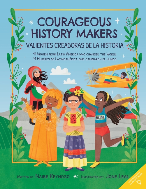 Courageous History Makers: 11 Women from Latin America Who Changed the World
