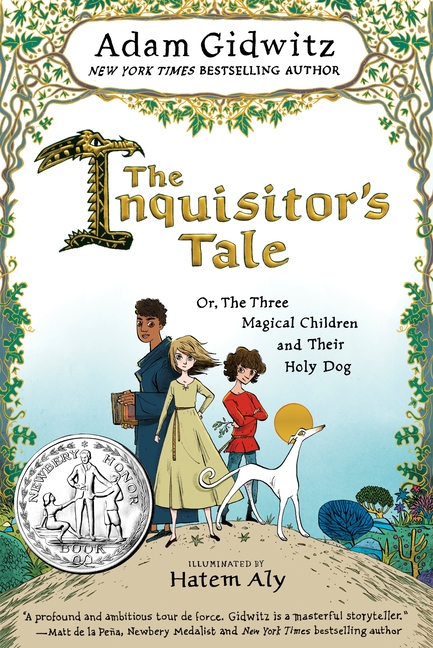 Inquisitor's Tale, The: Or, The Three Magical Children and Their Holy Dog
