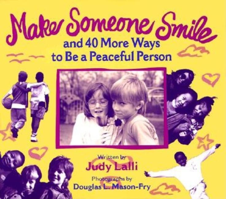 Make Someone Smile: And 40 More Ways to Be a Peaceful Person