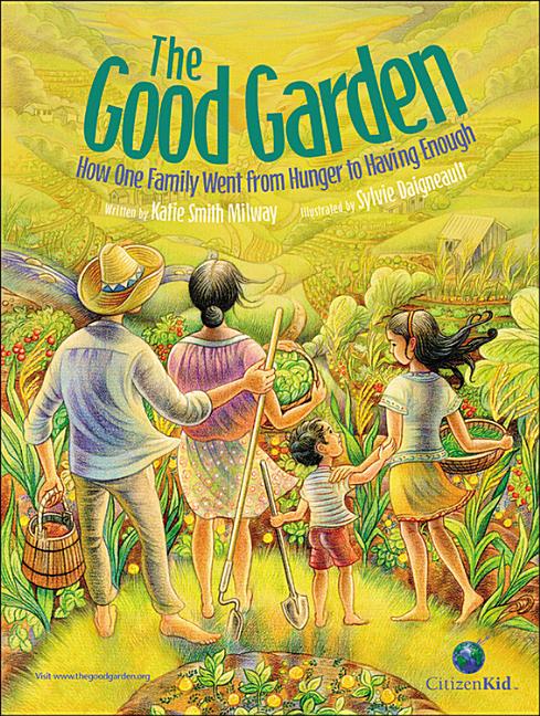 Good Garden, The: How One Family Went from Hunger to Having Enough