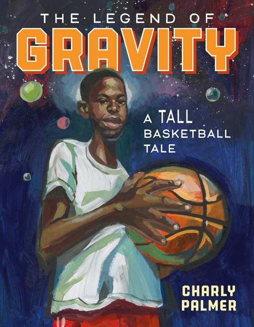 Legend of Gravity, The: A Tall Basketball Tale