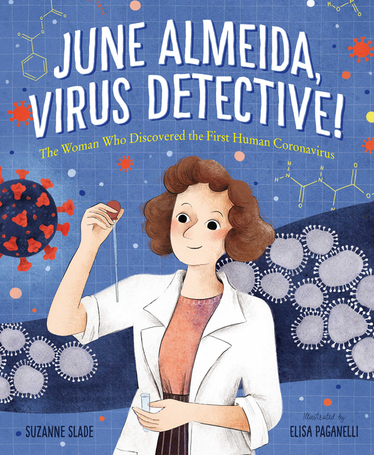 June Almeida, Virus Detective!: The Woman Who Discovered the First Human Coronavirus