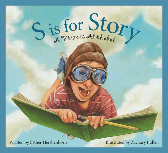 S is for Story: A Writer's Alphabet