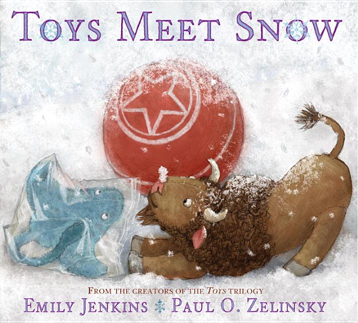 Toys Meet Snow: Being the Wintertime Adventures of a Curious Stuffed Buffalo, a…