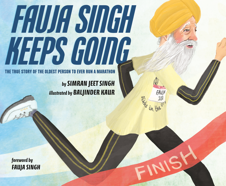 Fauja Singh Keeps Going: The True Story of the Oldest Person to Ever Run a Marathon book cover