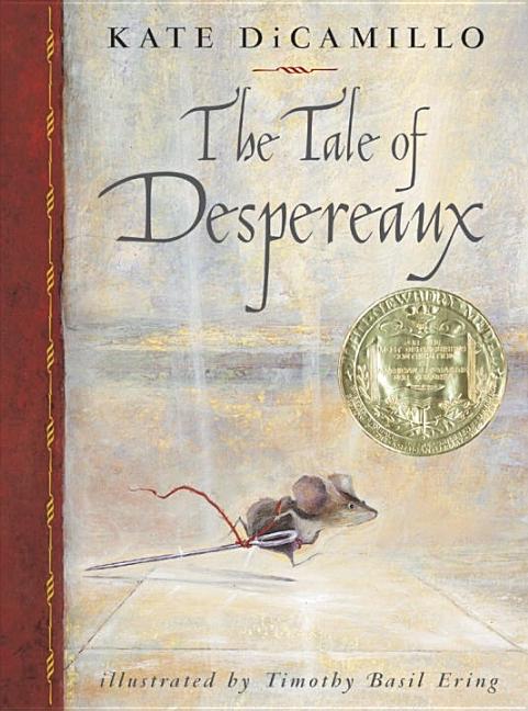 Tale of Despereaux, The: Being the Story of a Mouse, a Princess, Some Soup, and a Spool of Thread