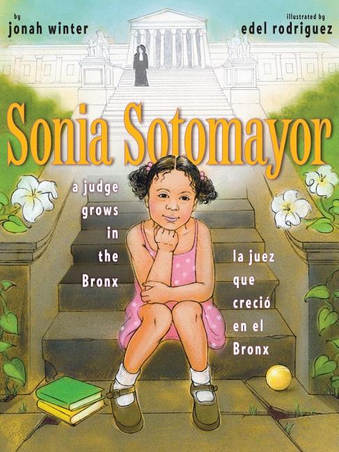 Sonia Sotomayor: A Judge Grows in the Bronx / la juez que creció en el Bronx