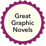 Great Graphic Novels for Teens, 2007-2023