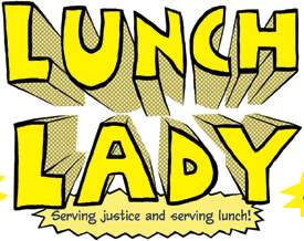 Lunch Lady Series