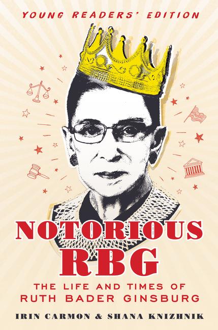 Notorious RBG: The Life and Times of Ruth Bader Ginsburg: Young Readers' Edition
