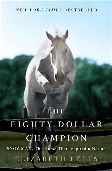 The Eighty-Dollar Champion: Snowman, the Horse that Inspired a Nation
