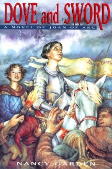 Dove and Sword: A Novel of Joan of Arc