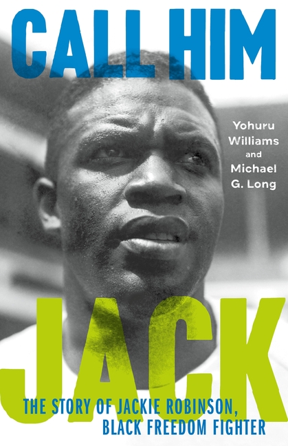 Call Him Jack: The Story of Jackie Robinson, Black Freedom Fighter