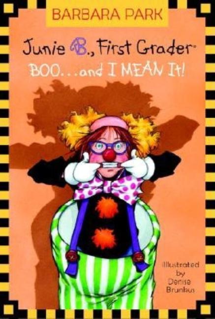 Boo... and I Mean It!: Junie B., First Grader